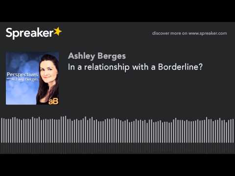 In a relationship with a Borderline?