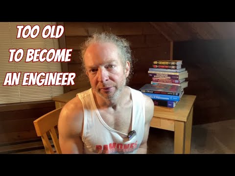 Too Old To Become An Engineer