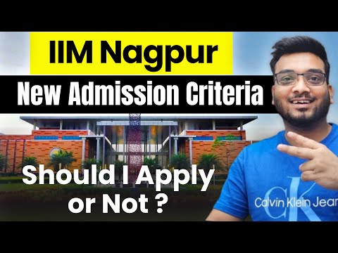 IIM Nagpur Admission Criteria Changed ! Should you apply or Not? Highest Pkg 70 LPA