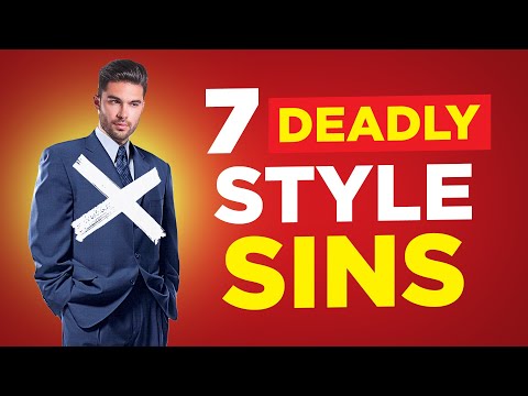 The 7 Deadly Style Sins (BIGGEST Fashion Mistakes Men Make)