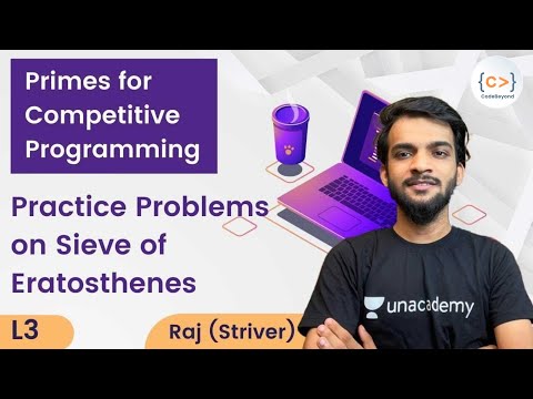 L3 | Practice Problems on Sieve of Eratosthenes | Raj (Striver) | Prime Numbers for CP