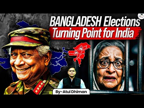 Bangladesh Election Shock! क्या यह India की Security & Trade को प्रभावित करेगा? | StudyIQ UPSC CSE