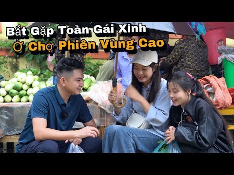 Được Em Thuỷ Dẫn Xuống Chợ Phiên Sín Chéng Ăn Ẩm Thực,  Bắt Gặp Toàn Gái Xinh Bán Hàng Giúp Mẹ.
