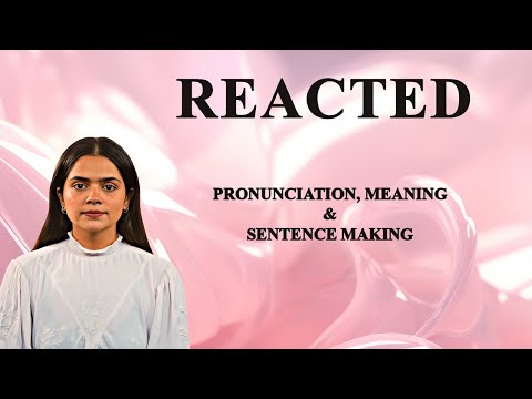 REACTED - Meaning_&_Pronunciation_Word_World_Audio_Video_Dictionary