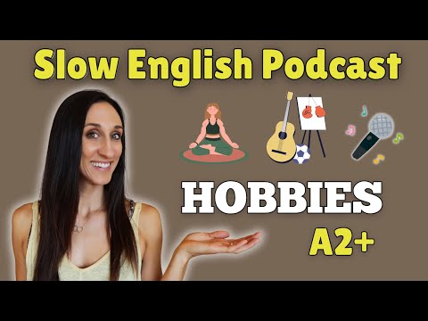 Slow English Podcast - HOBBIES! What are your hobbies? 🚲 📖🎸