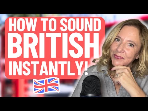 How To Sound British Instantly (10 Tips)