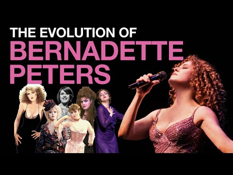 The Evolution of Bernadette Peters