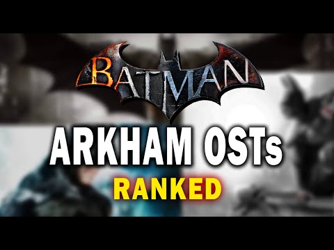 I RANKED The TOP 10 BEST Batman Arkham OSTs!