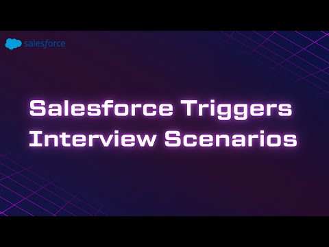 Mastering Salesforce Triggers Interview Scenarios | Salesforce Triggers | mock Interview