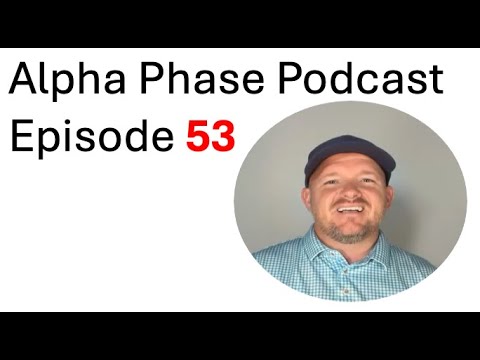 Alpha Phase Podcast Episode 53
