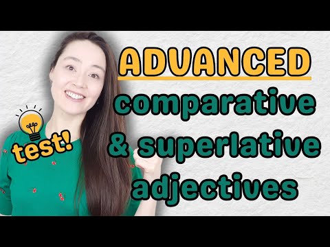 comparatives and superlatives + TEST | advanced English grammar lesson