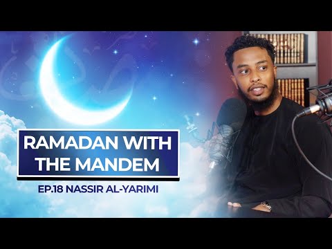 Ep.18 Nasser al-Yarimi The BEST Episode So Far? | Ramadan With The Mandem