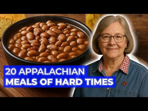 20 Hard Times Appalachian Meals That Raised a Generation