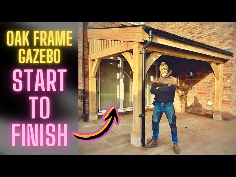 Building a Gazebo out of Oak - Wooden Gazebo FULL BUILD
