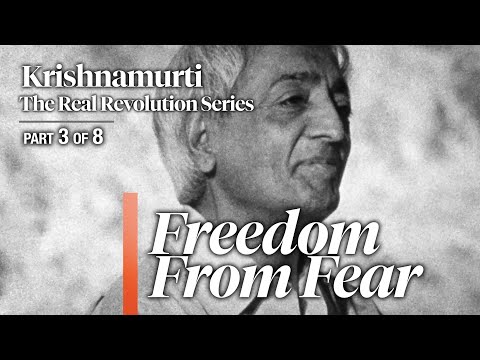 Freedom From Fear — The Real Revolution (4K) • Krishnamurti (Ep. 3/8)