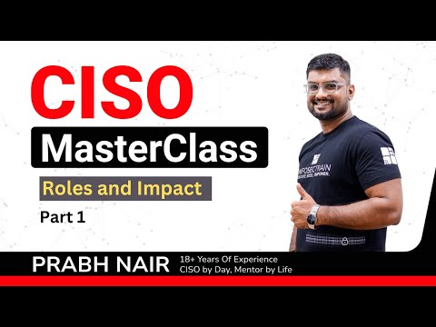 CISO Master Class 1 : Understanding Roles & Impact