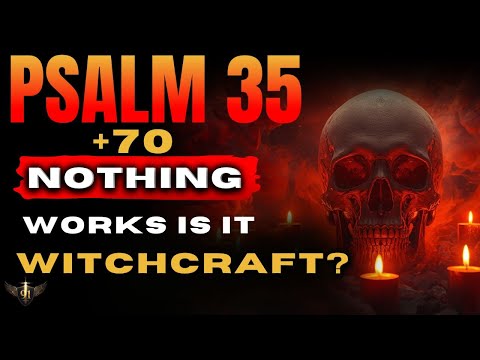 God Warned: Psalm 35 + 70 Prophecy That Breaks Witchcraft and Black Magic (Before It’s Too Late)