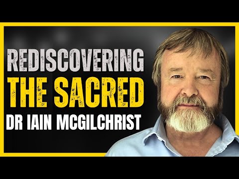 A Holistic Response to Cultural Decline | Dr Iain McGilchrist | EP31