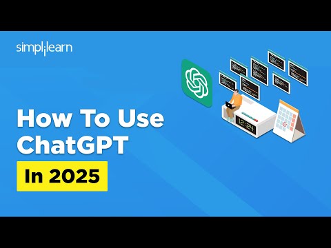 How to Use ChatGPT in 2025 | Master ChatGPT in 2025 | ChatGPT Tutorial For Beginners | Simplilearn