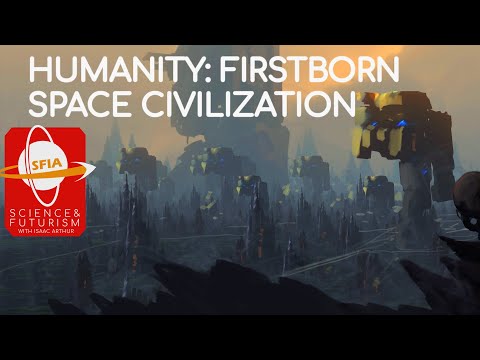 Humanity: Firstborn Space Civilization
