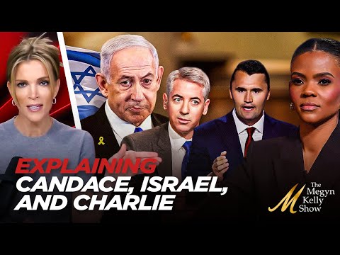 Megyn Kelly Breaks Down the Controversy Surrounding Candace Owens, Ackman, Israel, and Charlie Kirk