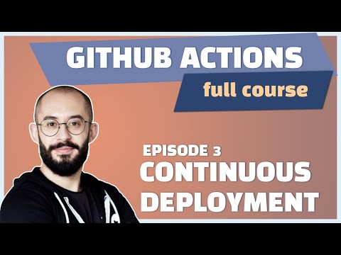 E3 - GitHub Actions: Write continuous deployment (CD) pipelines || Beginner Friendly