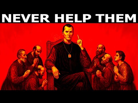 7 Types of People Machiavelli Warns You Must Never Help