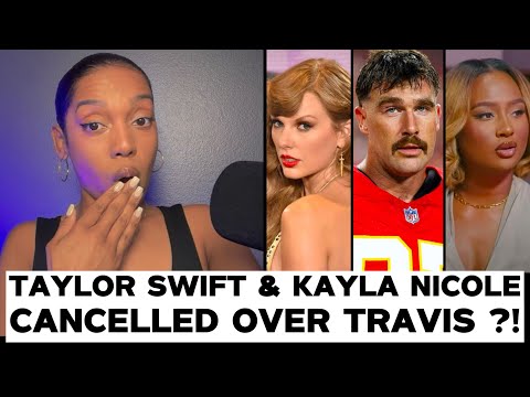 Taylor Swift & Kayla Nicole CANCELLED Over Travis Kelce ? The Women FACE OFF & It Gets MESSY !!!