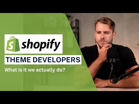 Shopify Theme Developers - What is it we actually do??