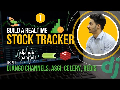 Realtime Stock Tracker App | Using Django Channels, Celery, Redis, ASGI | Part 1