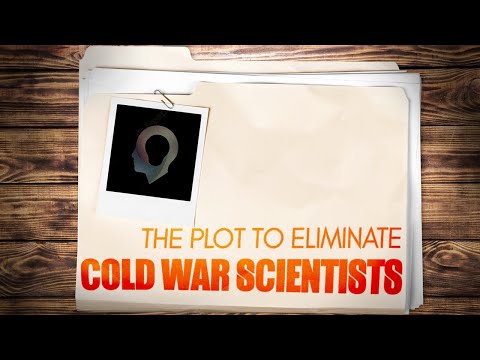 The Plot To Eliminate Cold War Scientists