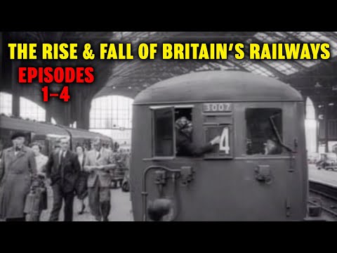 THE FALL AND RISE OF BRITISH RAILWAYS; Eps 1 - 4 BINGE WATCH! 11/7/25