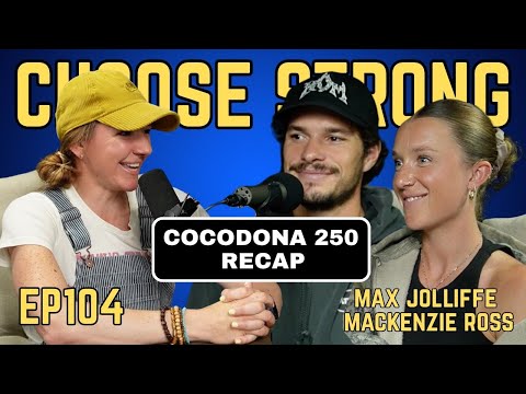 EP #104 | Max Jolliffe COCODONA 250 Race Recap w/ Mackenzie Ross