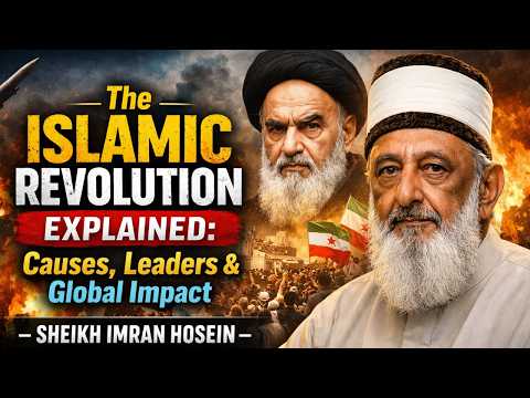 The Islamic Revolution Explained: Causes, Leaders & Global Impact – Sheikh Imran Hosein