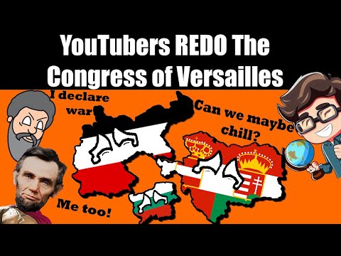 What If 5 YouTubers REDO The Treaty of Versailles