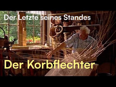 Der Korbflechter von Winzer | Der Letzte seines Standes