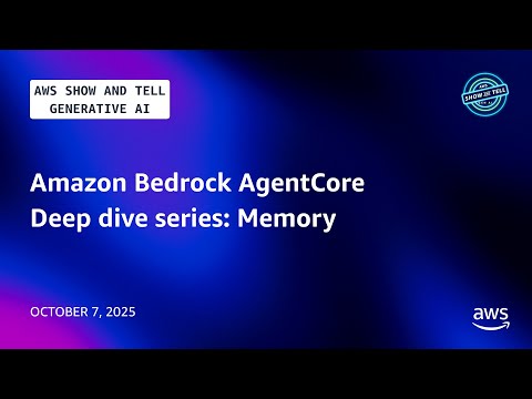 Amazon Bedrock AgentCore Deep dive series: Memory | AWS Show and Tell