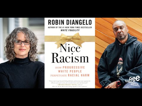 Robin DiAngelo | Nice Racism: How Progressive White People Perpetuate Racial Harm