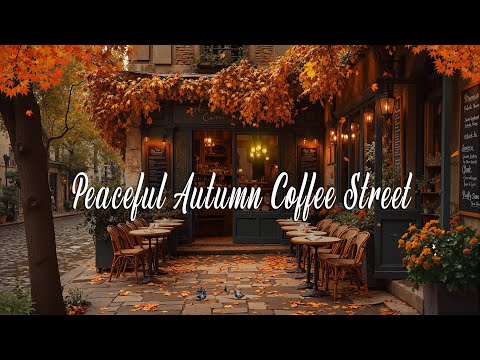 Peaceful Autumn Coffee Street ☕ | Gentle Jazz Harmony | Calm, Study & Relax