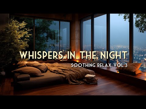 Whispers in the Night Vol. 3 🌧️ Soothing Jazz for Relax (Rainy City Ambience)