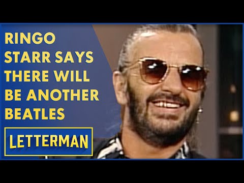 Ringo Starr Says There Will Be Another Beatles | Letterman