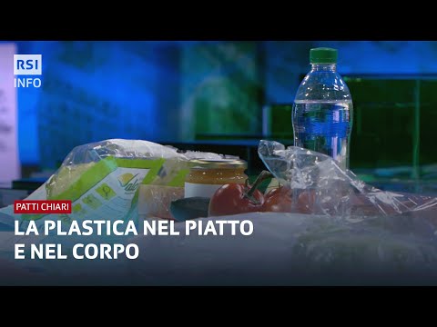 La plastica nel piatto e nel corpo | Patti Chiari | RSI Info