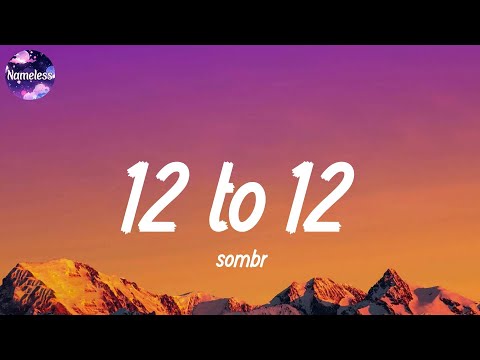 sombr - 12 to 12 (lyrics)