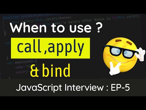 When to use Call Apply Bind methods in JavaScript | JavaScript Interview Series: EP-05