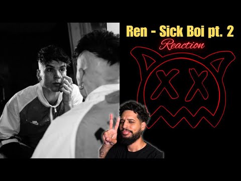 Finally reacted to Sick Boi part 2! | Ren (Reaction)