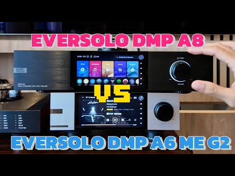 EVERSOLO DMP A8 vs DMP A6 Master Edition G2 Streamer DAC comparison