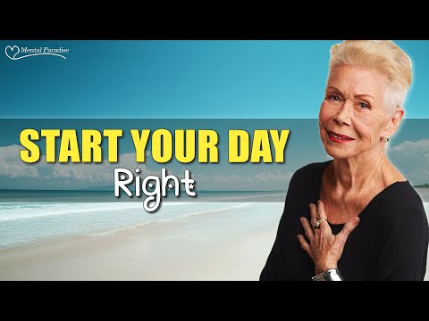 LOUISE HAY: My Life Gets Better Every Day | Morning Meditation for a Joyful, Positive Heart