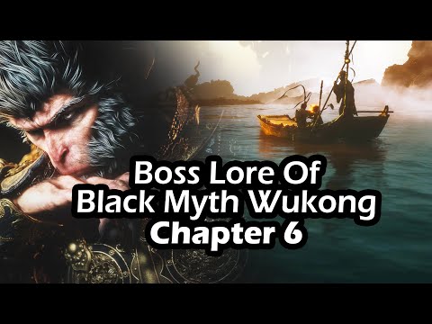 Lore of the Bosses and Story Explained Black Myth Wukong Chapter 6
