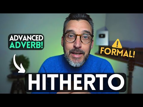 HITHERTO - ADVANCED VOCABULARY FOR YOUR C1 & C2 ESSAYS! MEANING EXPLAINED WITH EXAMPLES