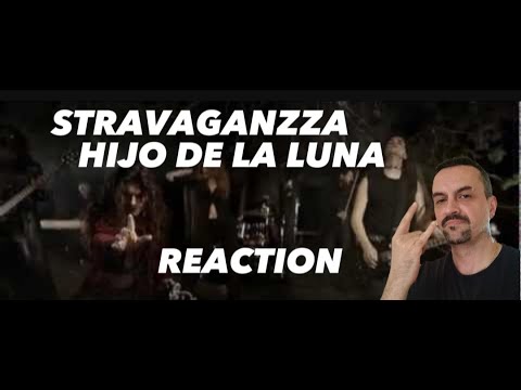 STRAVAGANZZA - HIJO DE LA LUNA child of the moon REACTION